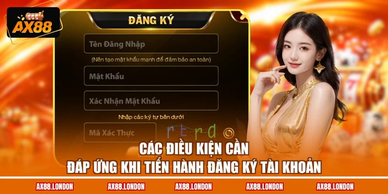Các điều kiện cần đáp ứng khi tiến hành đăng ký tài khoản