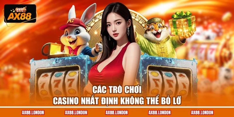 Các trò chơi casino nhất định không thể bỏ lỡ