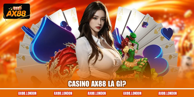 Casino AX88 là gì?