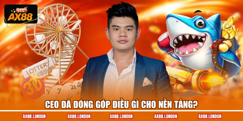 CEO đã đóng góp điều gì cho nền tảng?