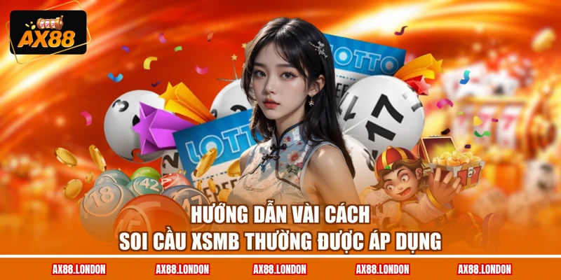 Hướng dẫn vài cách soi cầu XSMB thường được áp dụng