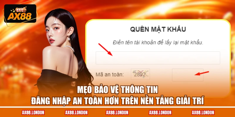 Mẹo bảo vệ thông tin đăng nhập an toàn hơn trên nền tảng giải trí
