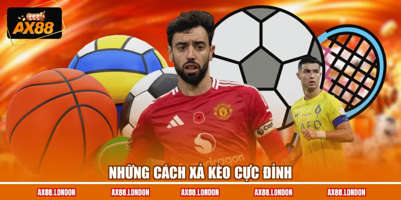 Những cách xả kèo cực đỉnh