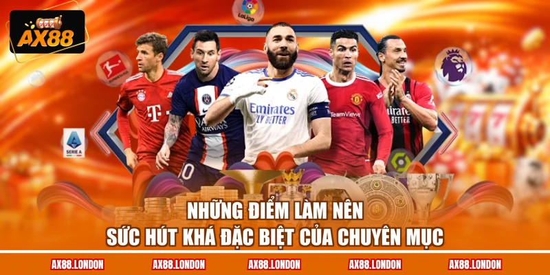 Những điểm làm nên sức hút khá đặc biệt của chuyên mục