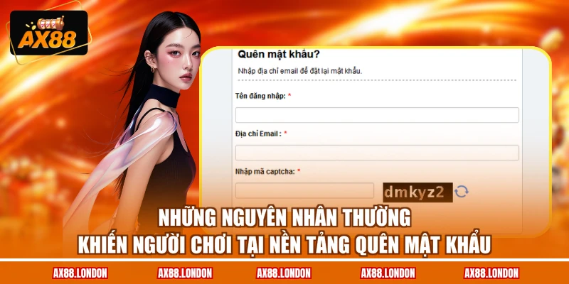 Những nguyên nhân thường khiến người chơi tại nền tảng quên mật khẩu