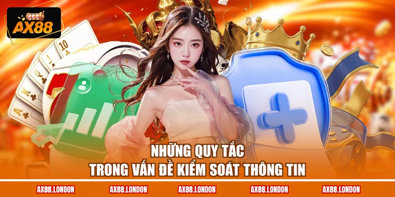 Những quy tắc trong vấn đề kiểm soát thông tin