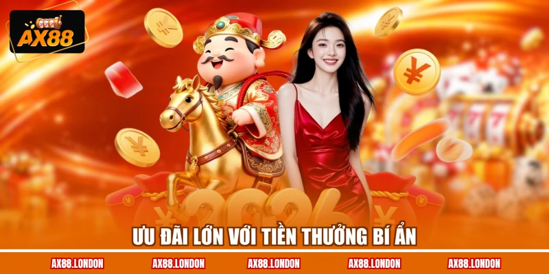 Ưu đãi lớn với tiền thưởng bí ẩn