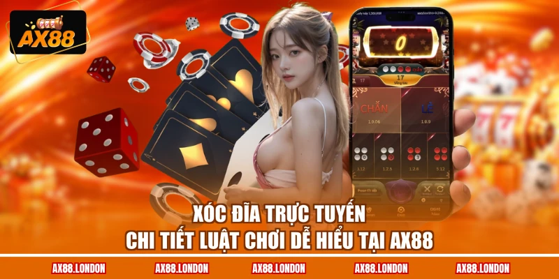 Xóc Đĩa Trực Tuyến - Chi Tiết Luật Chơi Dễ Hiểu Tại AX88